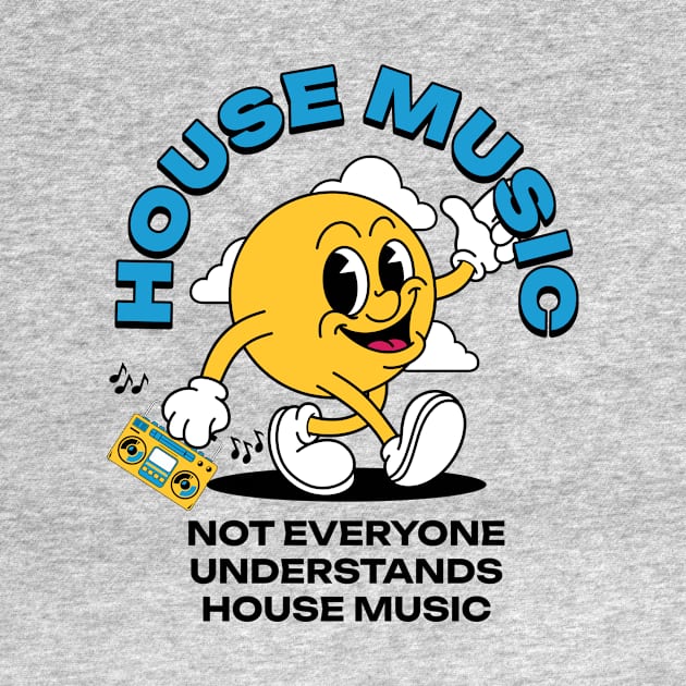 HOUSE MUSIC  - Not Everyone Understands Mascot (Black) by DISCOTHREADZ 